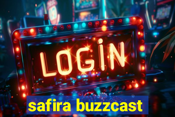 safira buzzcast